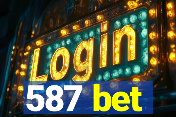 587 bet